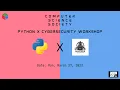 CSS Club Spring 2023 Python x Cybersecurity Workshop