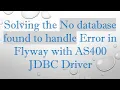 Solving the No database found to handle Error in Flyway with AS400 JDBC Driver