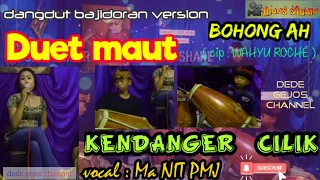 bohong ah ma nit pmj cip wahyu roche duet kendanger cilik karawang