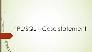 - Case Statement