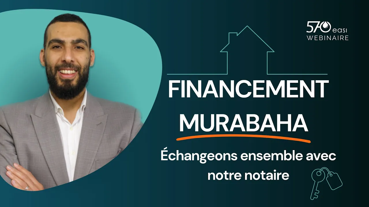 Financement Murabaha : échangeons ensemble avec notre notaire