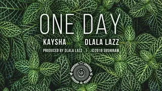 kaysha x dlala lazz one day