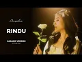 Download Lagu Chrisalia - Rindu (Karaoke) Female Key