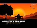 Download Lagu Galliyan x Sun Raha (Lofi Flip) | ft.Ankit Tiwari \u0026 Shreya Ghoshal | Bollywood Lofi Remake Mashup