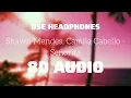Download Lagu Shawn Mendes, Camila Cabello - Señorita (8D USE HEADPHONES)🎧