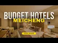 Best Budget Hotels in Meicheng Cheap Hotels in Meicheng