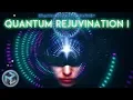 Most Powerful QUANTUM REJUVENATION I Highest Vibrational Frequency Music SONIC HEALING Meditation