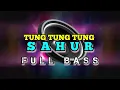 Download Lagu TUNG TUNG SAHUR FULL BASS