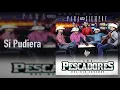 Los Pescadores Del Río Conchos - Si Pudiera - Para Siempre
