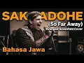 Lagu Sak Adohe (So Far Away) - Avenged Sevenfold Cover Bahasa Jawa | Ram Java