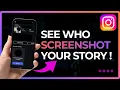 Can You See If Someone Screenshot Your Instagram Story 2026