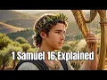 1 Samuel Chapter 16 Explained The Lord Looks at the Heart