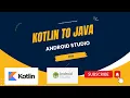 how to convert kotlin code into java code in android studio android studio tutorial