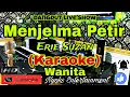 MENJELMA PETIR - Erie Suzan (KARAOKE) DANGDUT Nada Wanita || A=DO