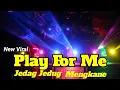 Download Lagu DJ PLAY FOR ME VIRAL FULL JEDAG JEDUG •MEDIA HOREX AUDIO