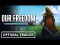 Our Freedom - Official Gameplay Trailer