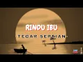 Download Lagu LIIRK RINDU IBU - TEGAR SEPTIAN