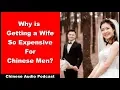 Lagu Why is Getting a Wife So Expensive For Chinese Men? - Intermediate Chinese - Chinese Conversation