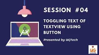 Toggling Text of TextView using Button Android Development Training Session UGTech