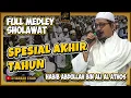 Lagu FULL MEDLEY SHOLAWAT HABIB ABDULLAH BIN ALI AL ATTAS TERBARU SPESIAL AKHIR TAHUN 2025