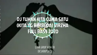 Download DJ TUHAN KITA CUMA SATU (KITA YANG BEDA) VIRZHA FULL BASS 2020 MP3