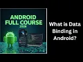 163 What is Data Binding in Android Data Binding Explained Android Course