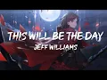 This will be the day Jeff Williams Casey Lee williams Op 1 Rwby