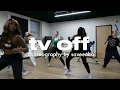tv off (feat. Lefty Gunplay) - Kendrick Lamar | Choreography by saveenha
