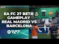 EA FC 27 Gameplay - El Clasico Full Match Real Madrid Vs Barcelona
