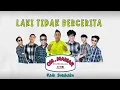 Download Lagu Laki Tidak Bercerita - OM MAWAR feat YADI SEMBAKO (Official Video Lirik)