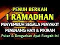 Lagu MALAM 1 RAMADHAN DOA PENY3MBUH SEGALA PENY4KIT 🤲 INSYAALLAH S4KIT DITUBUHMU S3MBUH AYAT RUQYAH SYIFA