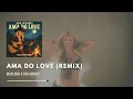 AMA DO LOVE - ERA ISTREFI x DISCLOUD (REMIX)