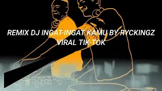 Download VIRAL TIK-TOK DJ INGAT-INGAT KAMU REMIX by RycKingz | BASSNYA MANTUL 🎧🎶 MP3