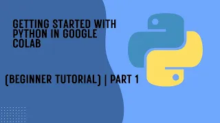 Getting Started with Python in Google Colab Beginner Tutorial Part 1