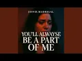 Download Lagu You’ll Always Be a Part of Me