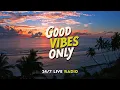 Lagu Nonstop Tropical House Radio | Relax, Chill \u0026 Feel Good Vibes