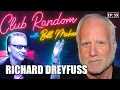 Richard Dreyfuss Club Random with Bill Maher