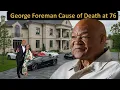 Legend Boxer George Foreman s Cause of Death 5 Wives Cars 12 Kids Net Worth Lifestyle 2026