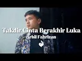 Download Lagu Arbil Fahrizan - Takdir Cinta Berakhir Luka (Lyrics)