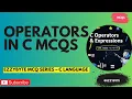 Most asked C Language Operators Expressions MCQs Crack Interviews Exams