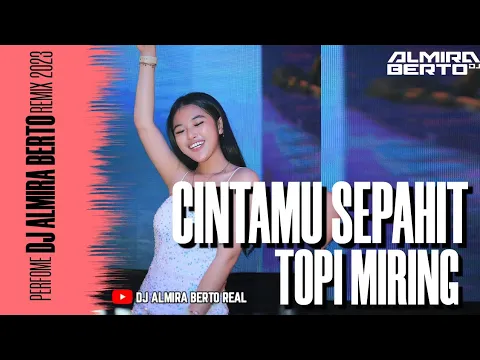 Download MP3 FUNKOT - CINTAMU SEPAHIT TOPI MIRING NEW 2023 BY DJ ALMIRA BERTO