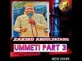 Download Lagu ZAKIRU ABDULFATAHU UMMETI PART 3 // FULL AUDIO