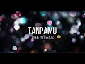 Download Lagu The Titans - Tanpamu (Lirik Lagu)