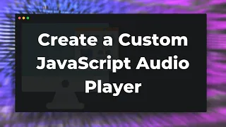 Create a Custom JavaScript Player with playlist visualizer