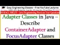 Adapter Classes in Java - Describe ContainerAdapter and FocusAdapter Classes