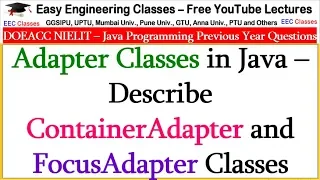 Adapter Classes in Java - Describe ContainerAdapter and FocusAdapter Classes