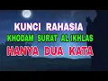 Lagu Hanya Dua Kata Saja - Kunci Rahasia Khodam Surat Al-Ikhlas