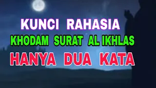 Download Hanya Dua Kata Saja - Kunci Rahasia Khodam Surat Al-Ikhlas MP3