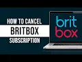 How to Cancel BritBox Subscription Tutorial