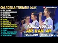 Lagu AIR DAN API - KUMBANG KUMBANG  - SAK ISONE - SUARA HATI - ADELLA GRILS  - ADELLA  2025 